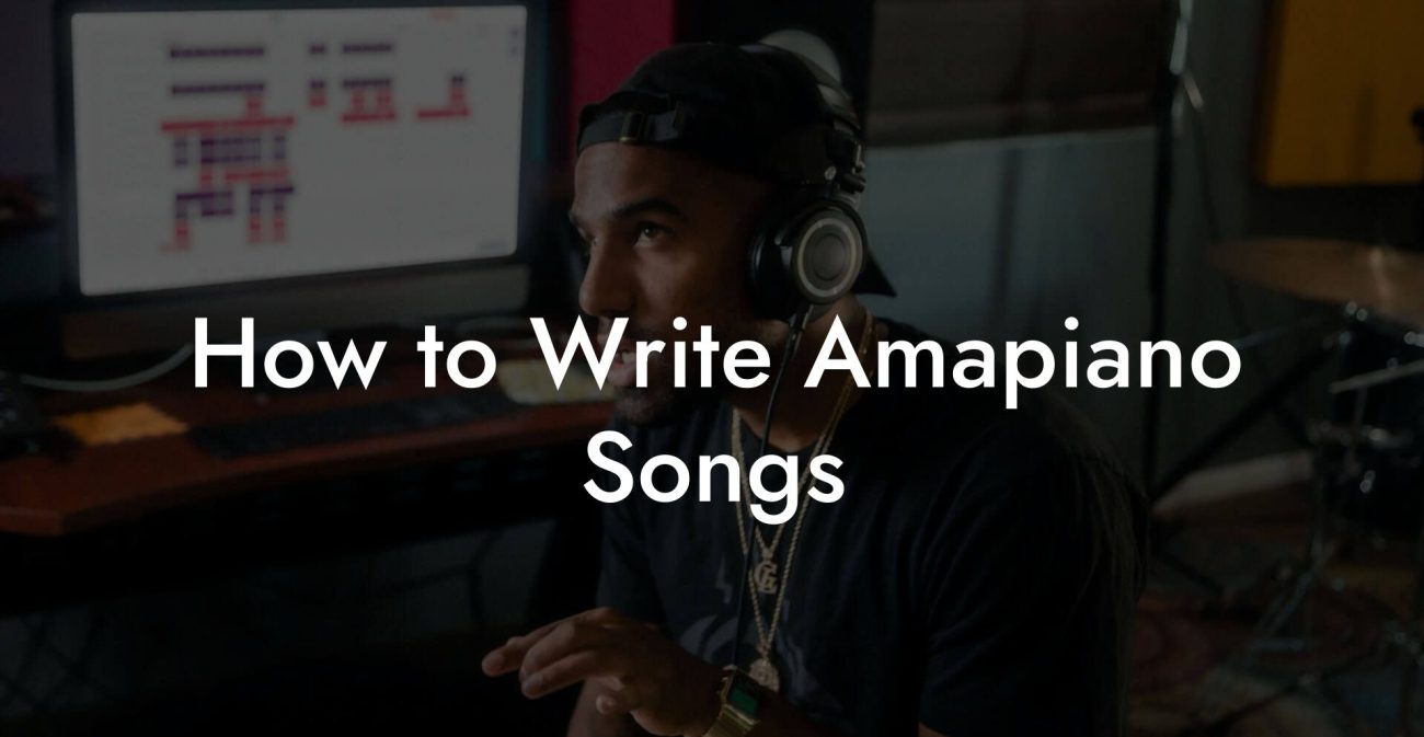 How to Write Amapiano Songs