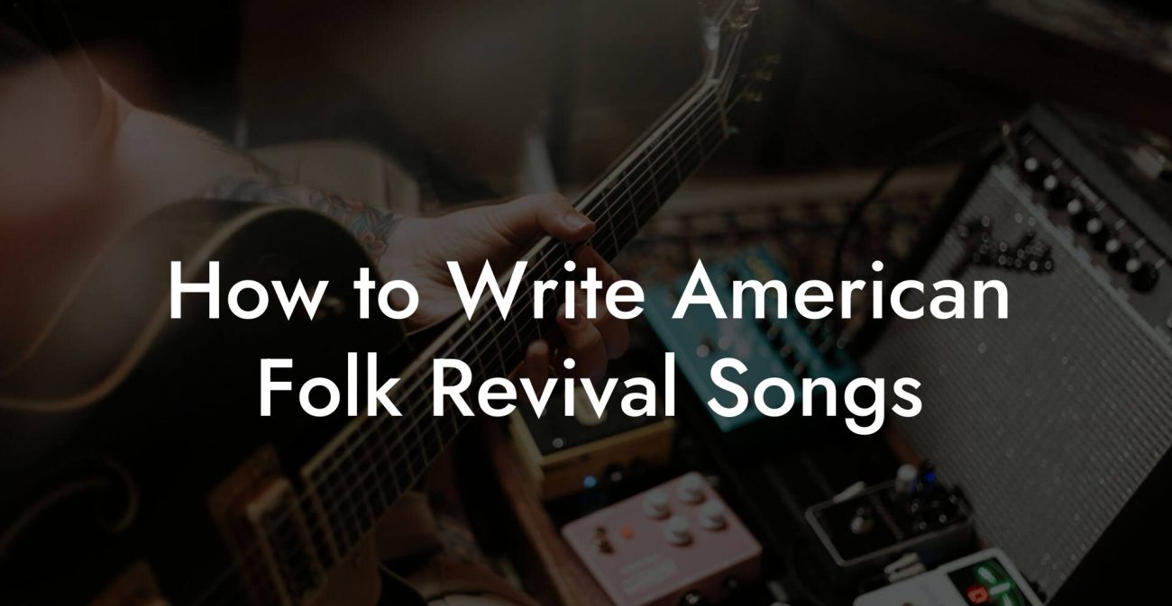 How to Write American Folk Revival Songs