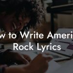 How to Write American Rock Lyrics