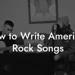 How to Write American Rock Songs
