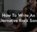 how to write an alternative rock song lyric assistant