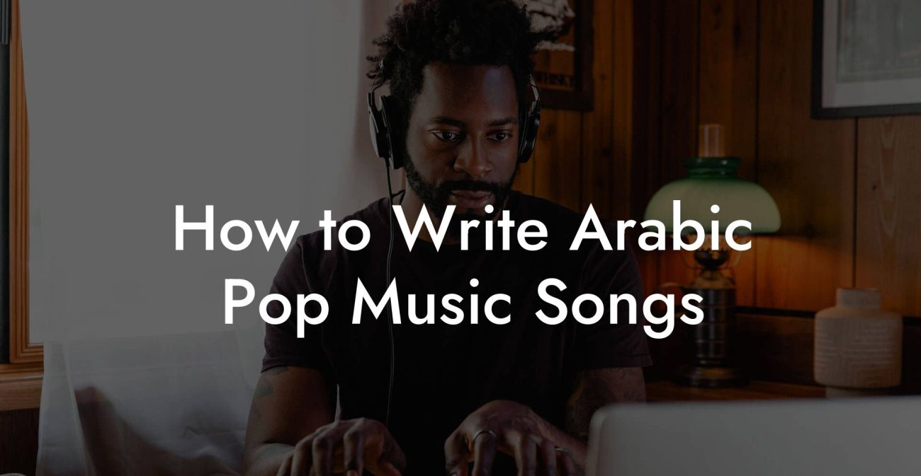 How to Write Arabic Pop Music Songs