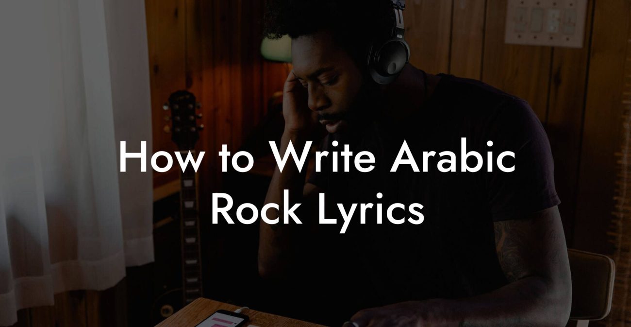 How to Write Arabic Rock Lyrics