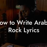 How to Write Arabic Rock Lyrics