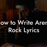 How to Write Arena Rock Lyrics