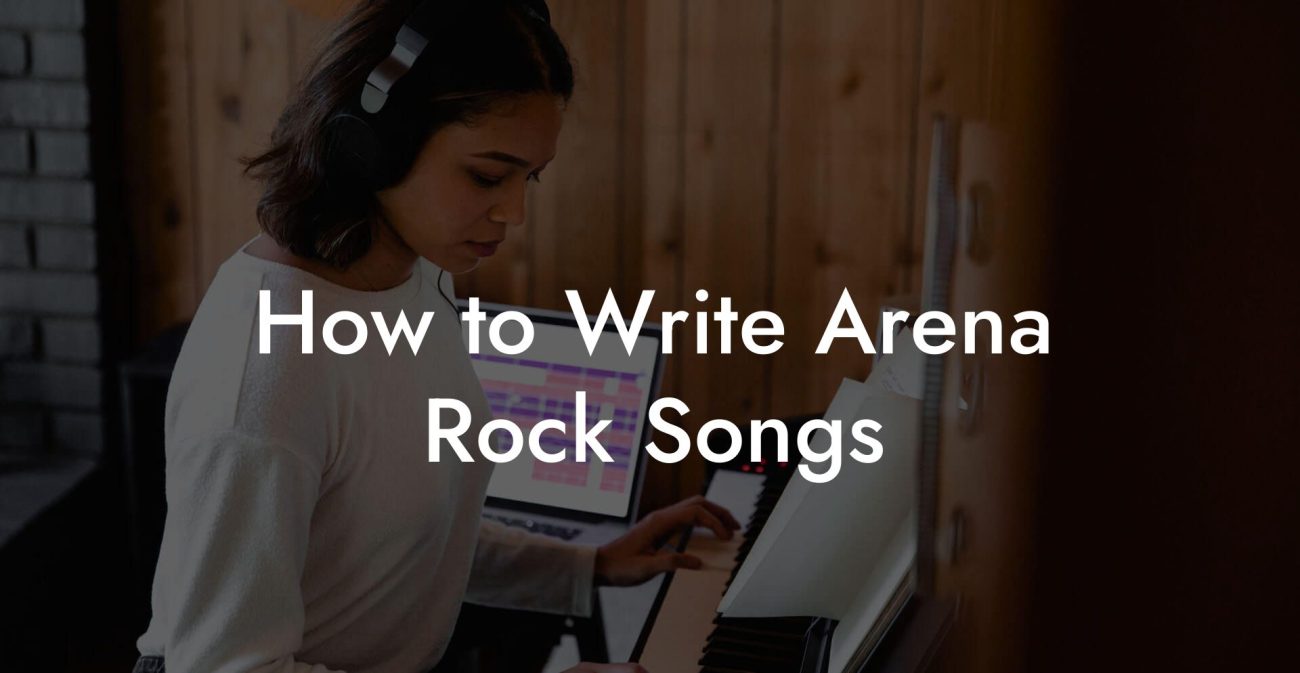 How to Write Arena Rock Songs