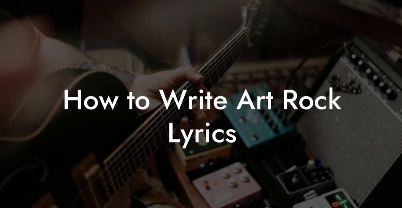 How to Write Art Rock Lyrics