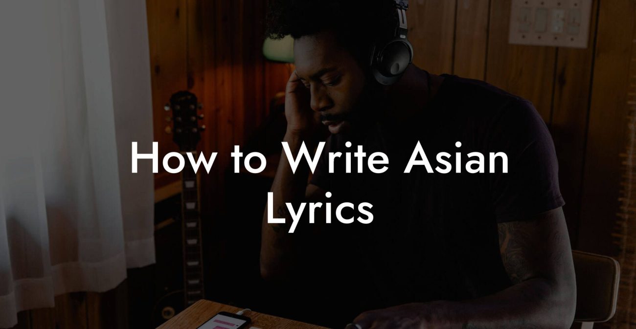 How to Write Asian Lyrics