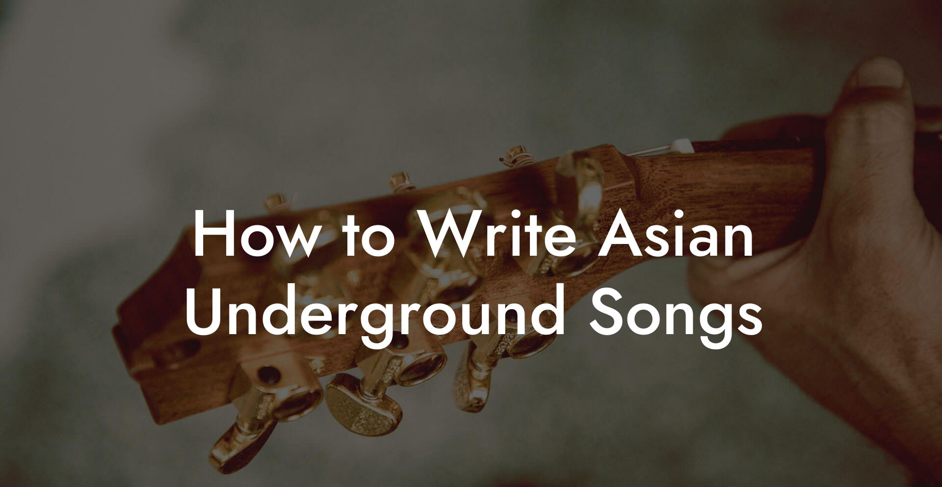 How to Write Asian Underground Songs