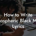How to Write Atmospheric Black Metal Lyrics