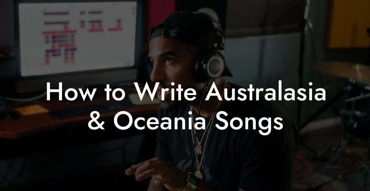 How to Write Australasia & Oceania Songs