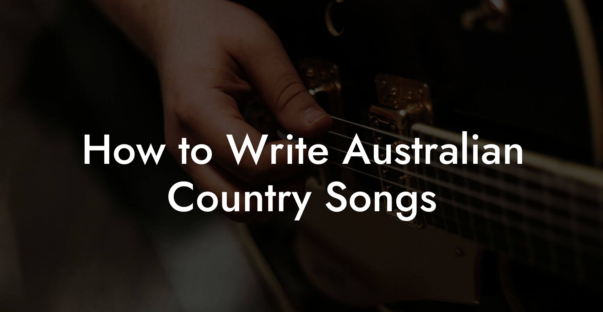 How to Write Australian Country Songs