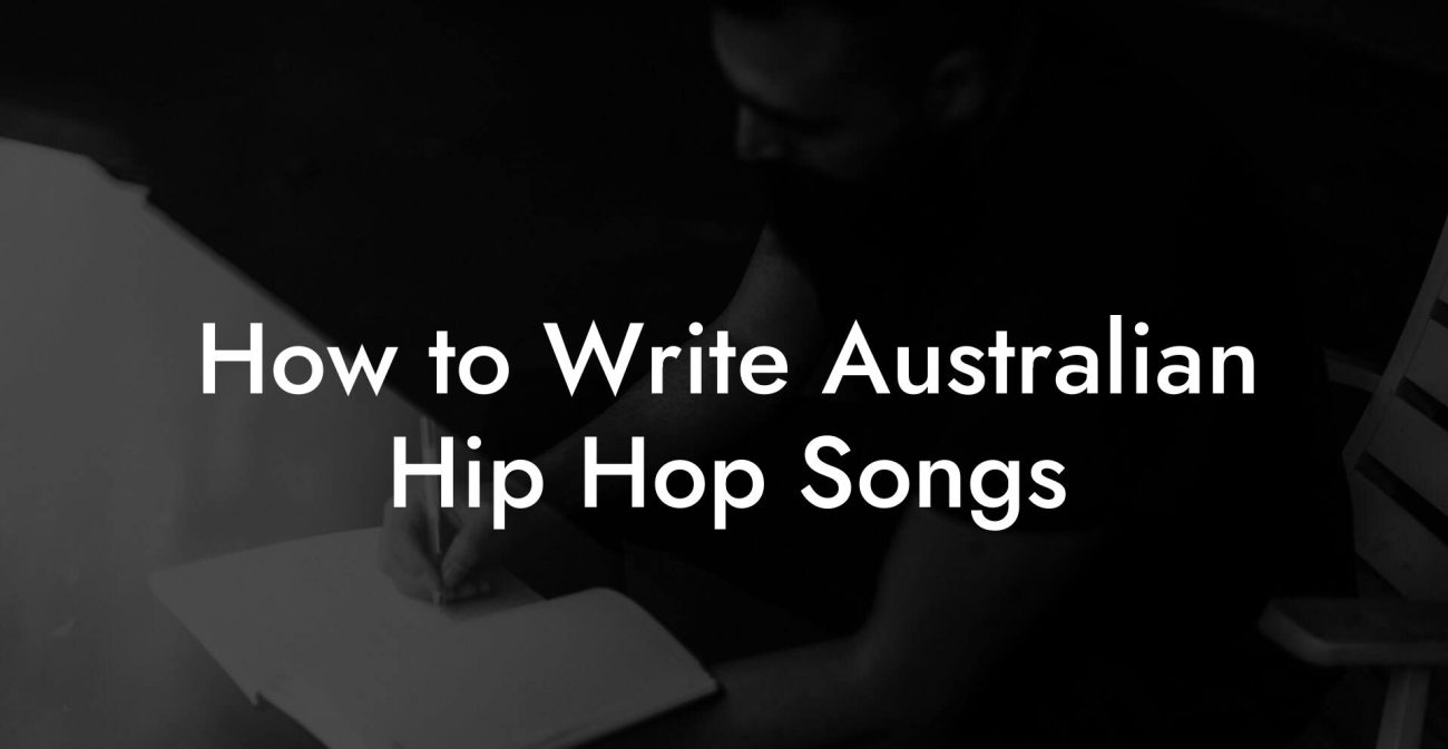 How to Write Australian Hip Hop Songs