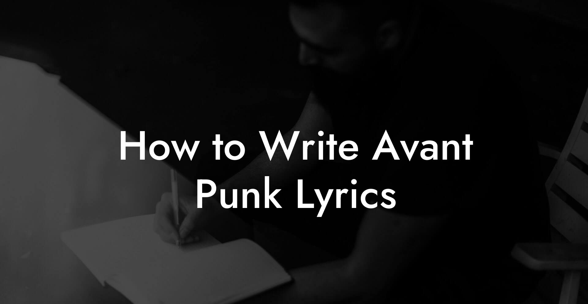 How to Write Avant Punk Lyrics