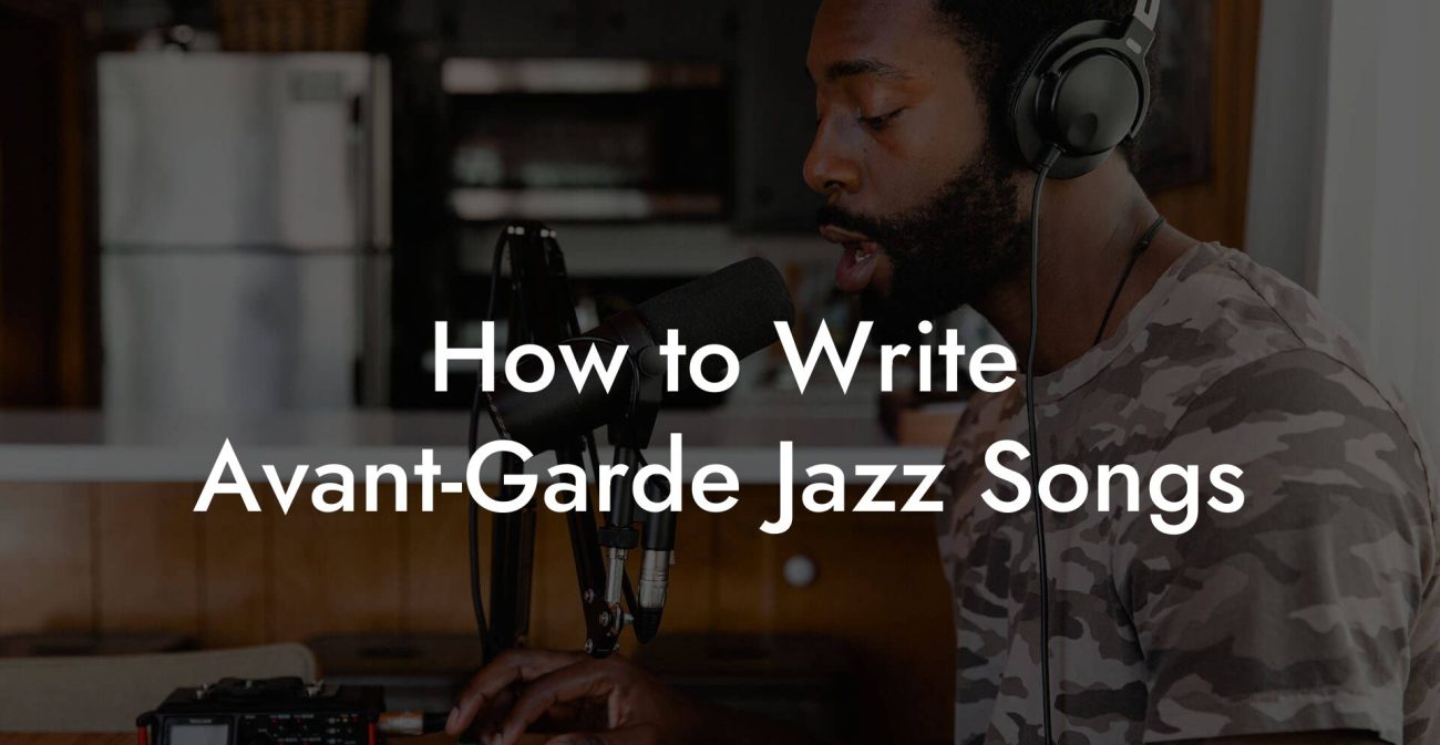 How to Write Avant-Garde Jazz Songs