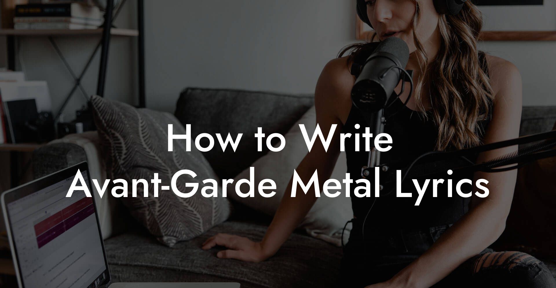 How to Write Avant-Garde Metal Lyrics