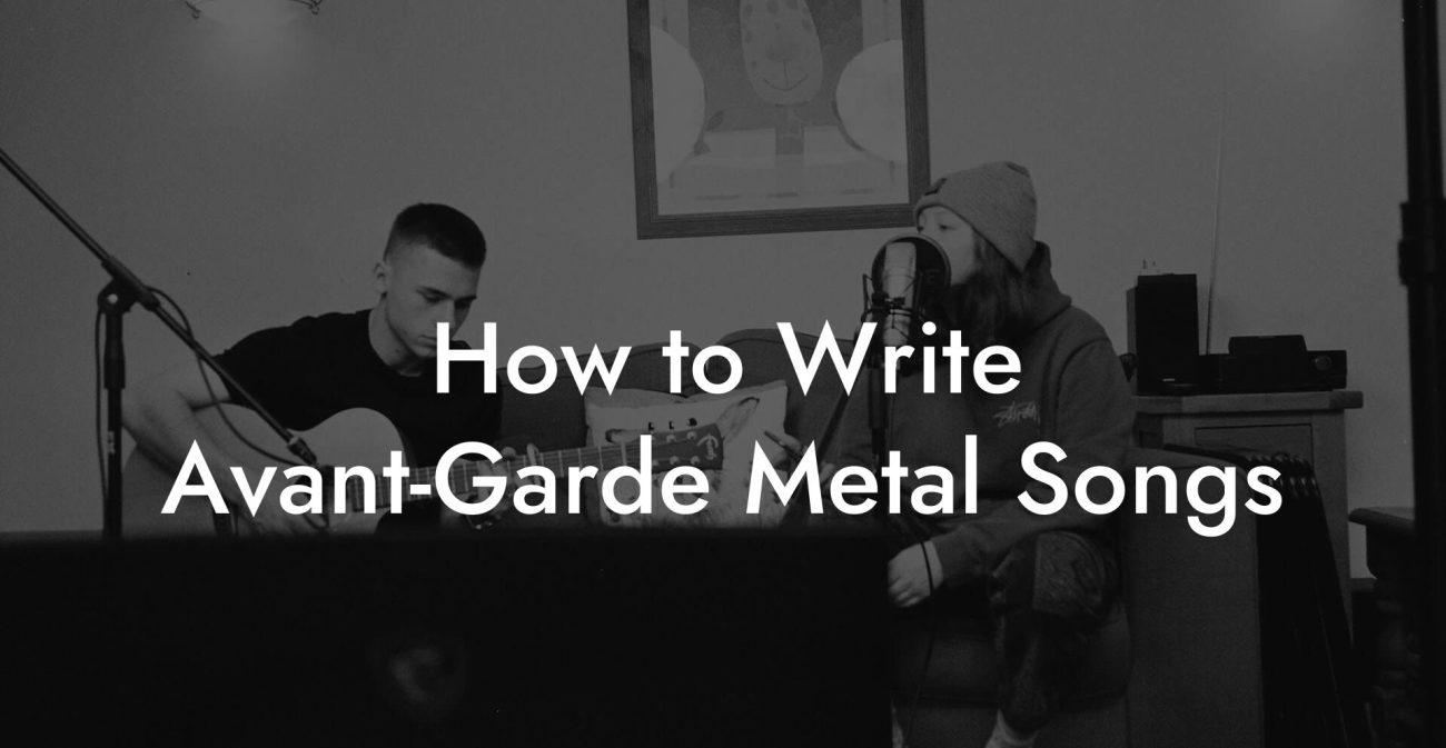 How to Write Avant-Garde Metal Songs