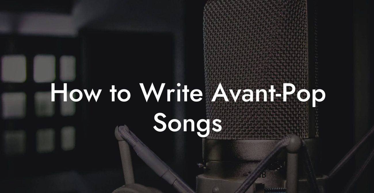 How to Write Avant-Pop Songs