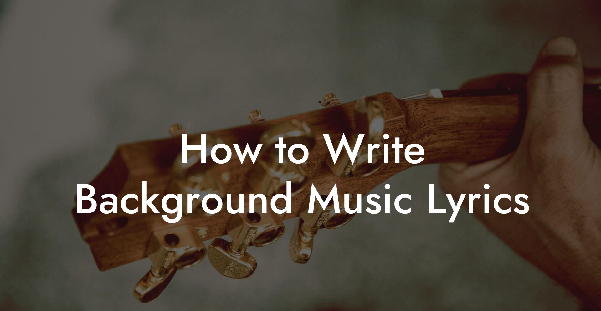 How to Write Background Music Lyrics