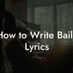 How to Write Baila Lyrics