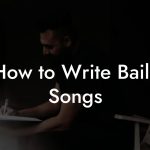 How to Write Baila Songs