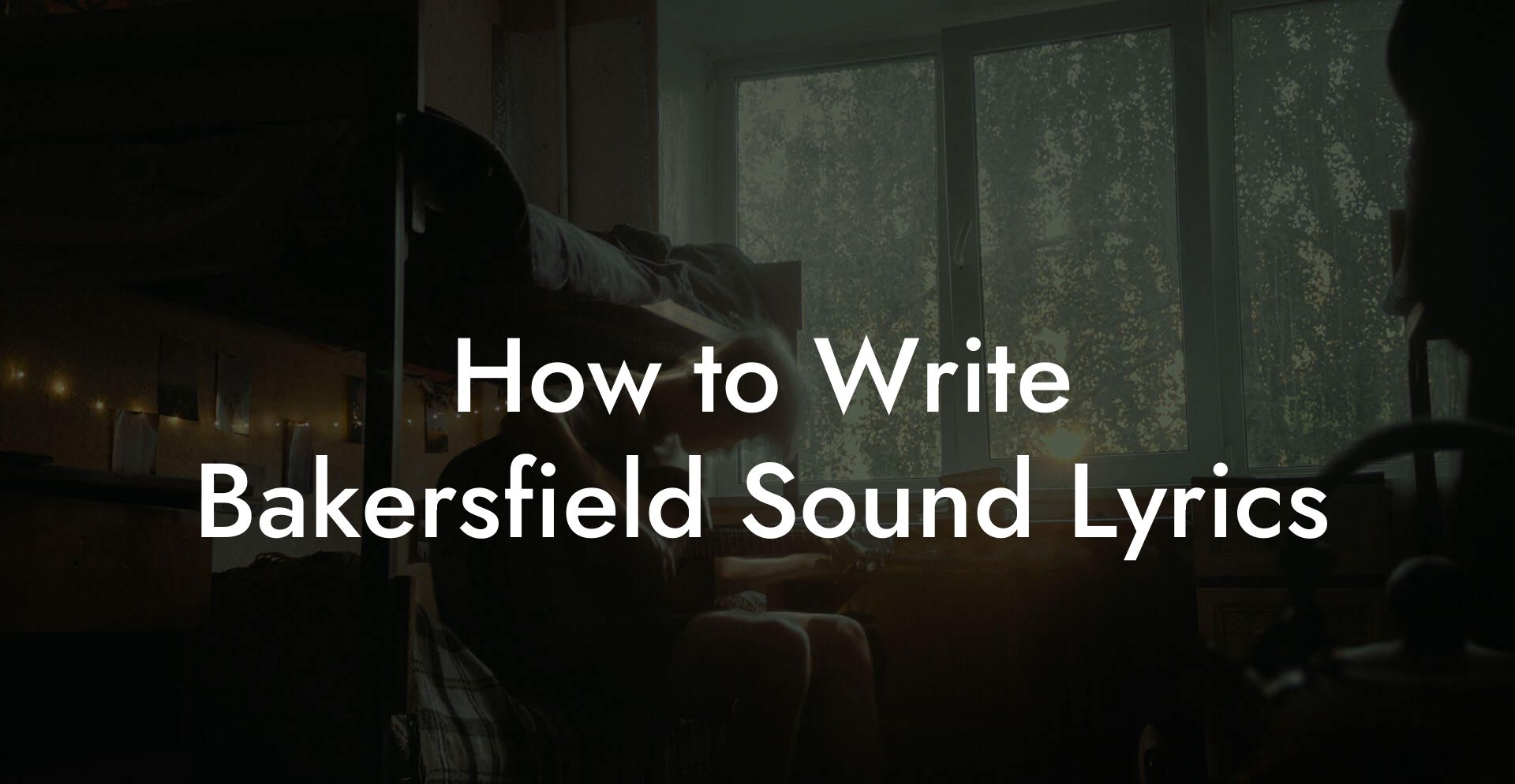 How to Write Bakersfield Sound Lyrics