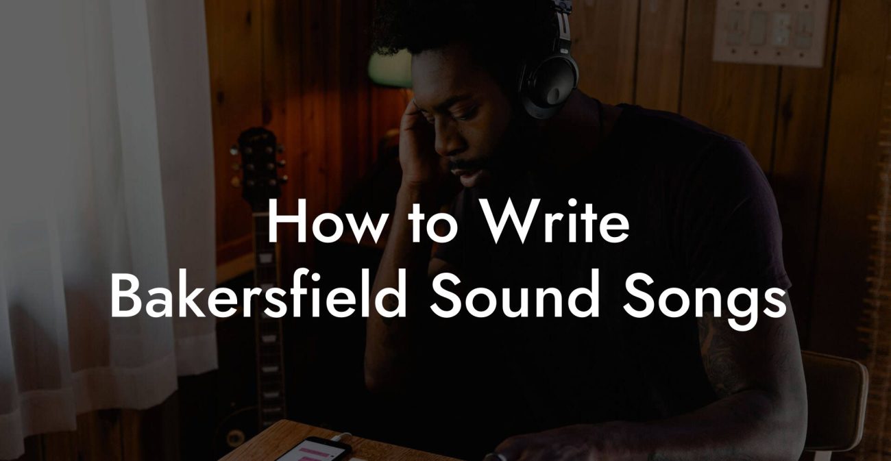 How to Write Bakersfield Sound Songs