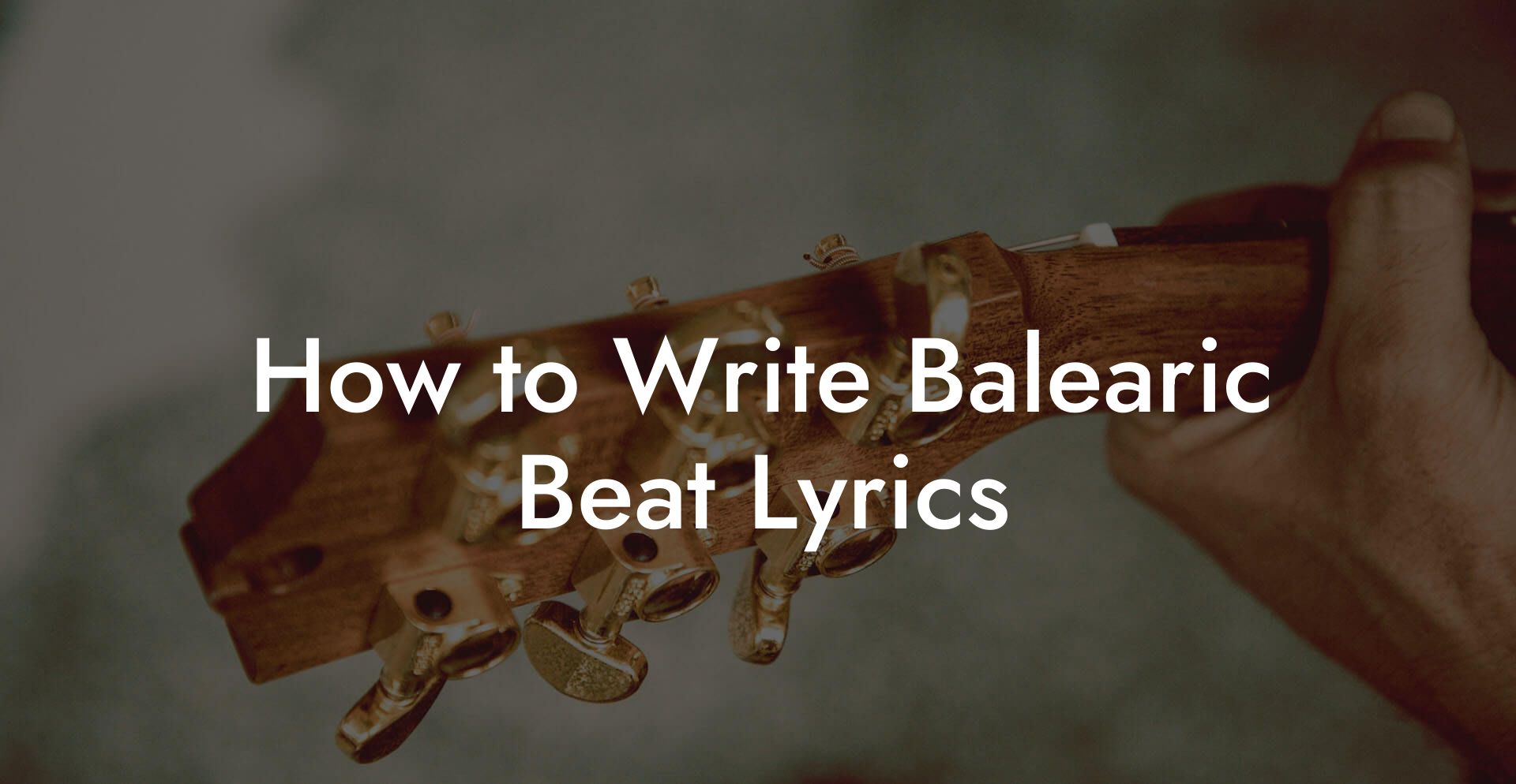 How to Write Balearic Beat Lyrics