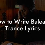 How to Write Balearic Trance Lyrics