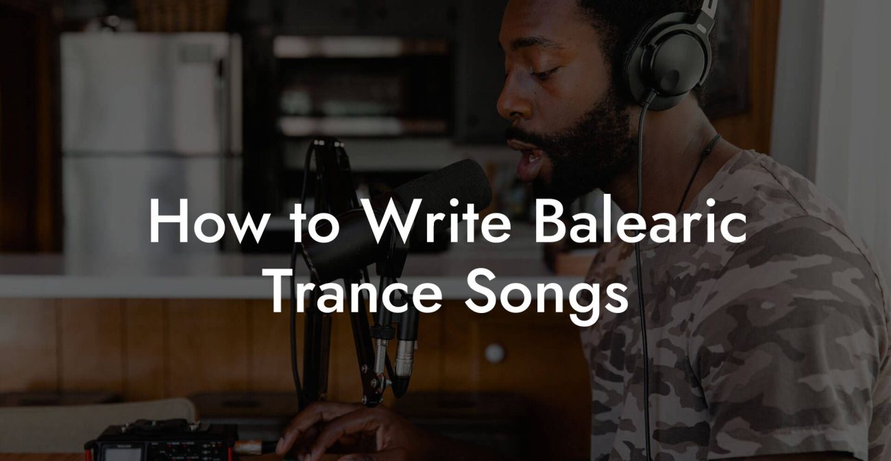 How to Write Balearic Trance Songs