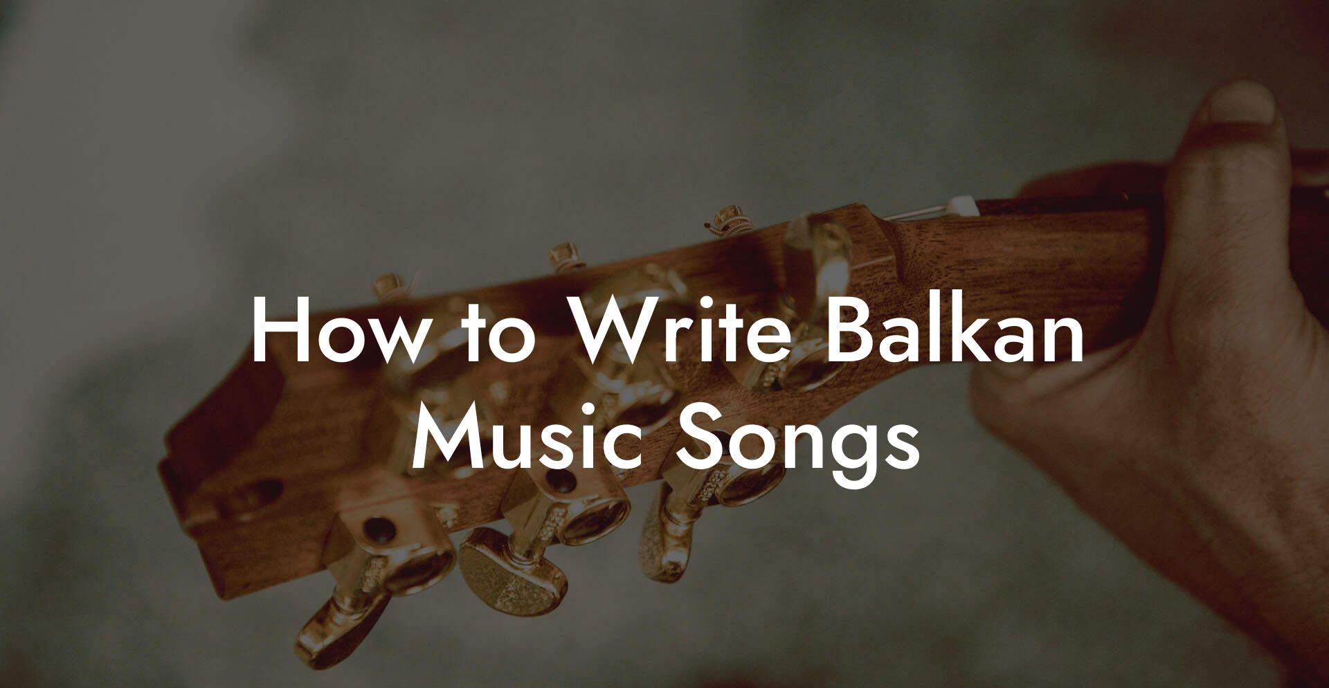 How to Write Balkan Music Songs