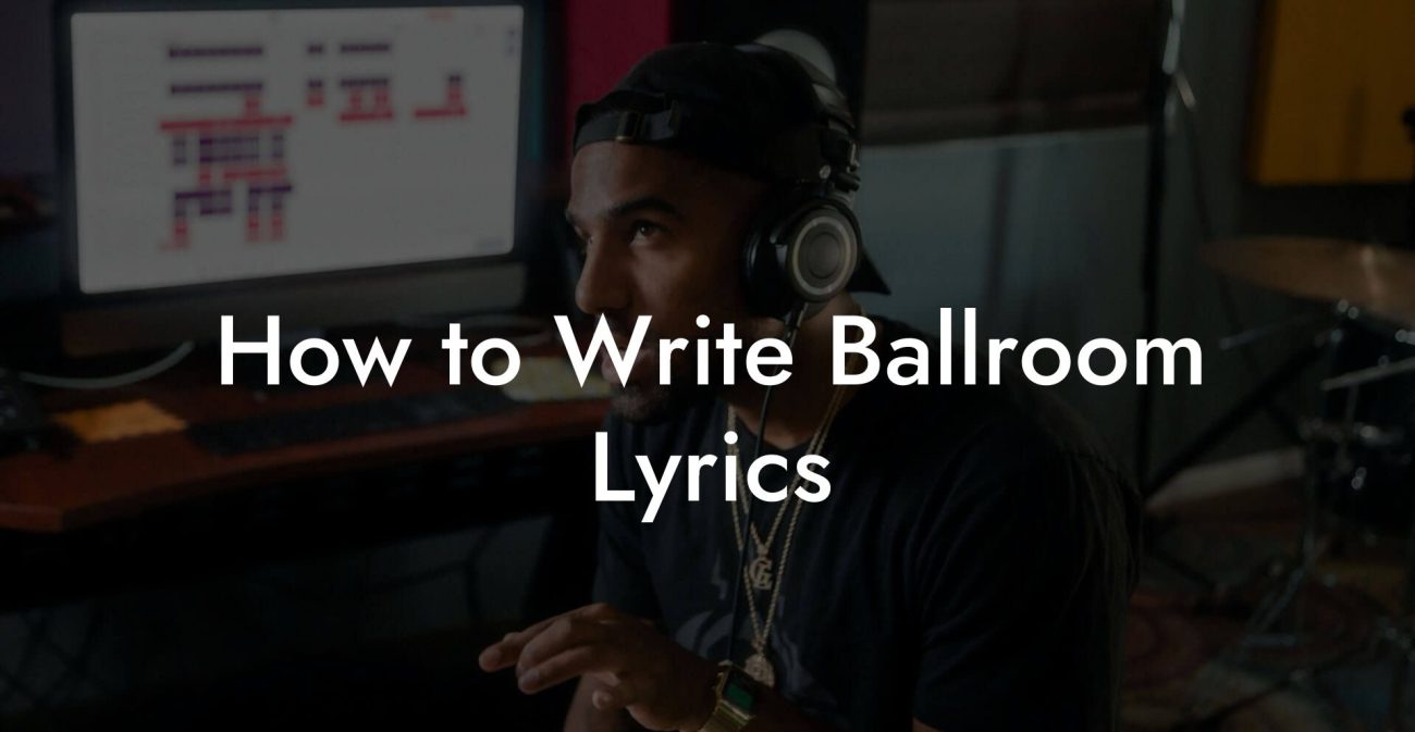 How to Write Ballroom Lyrics