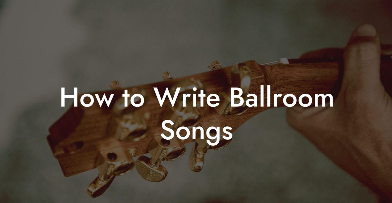 How to Write Ballroom Songs