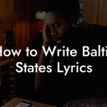 How to Write Baltic States Lyrics