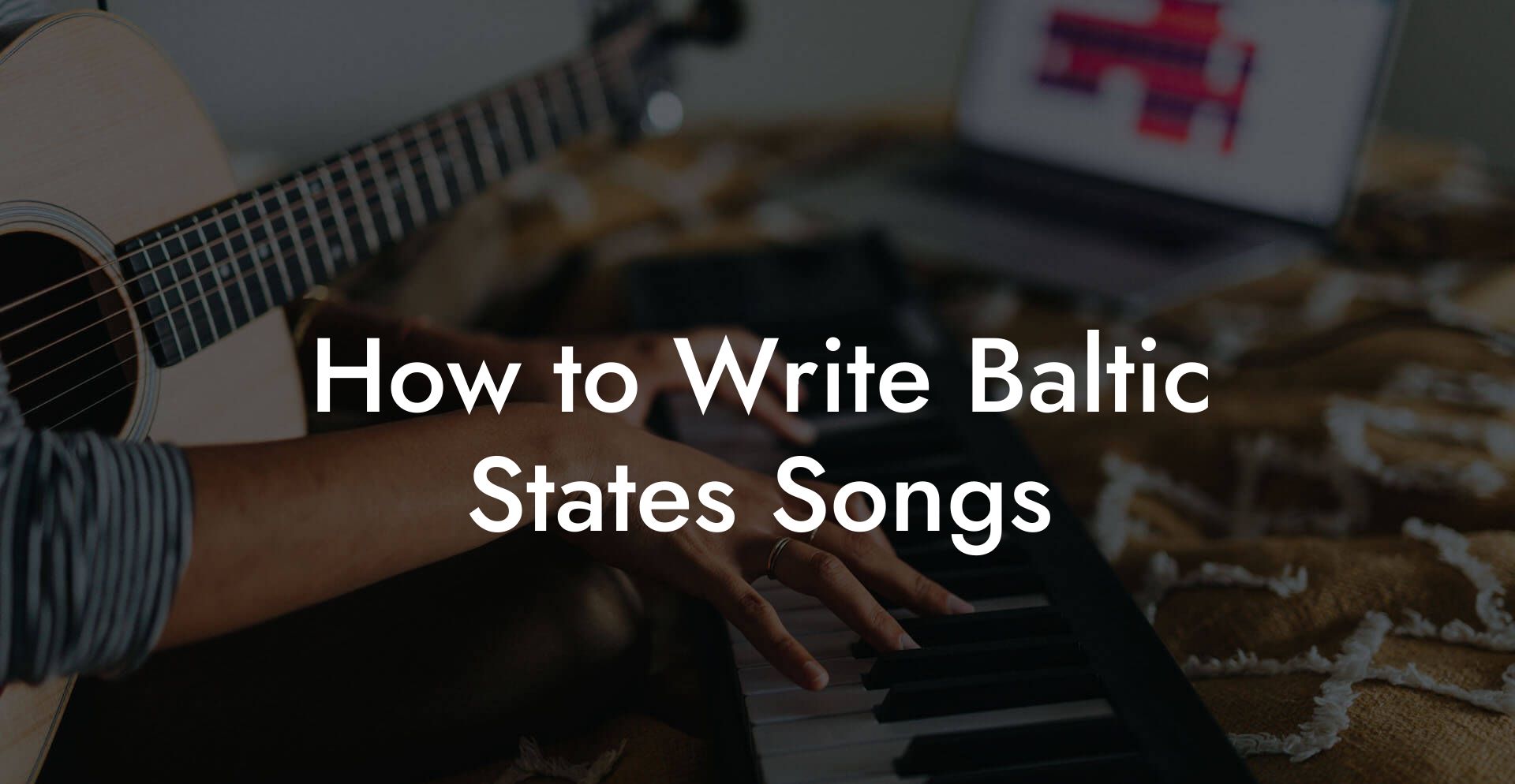 How to Write Baltic States Songs