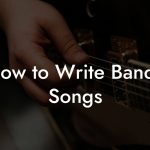 How to Write Banda Songs