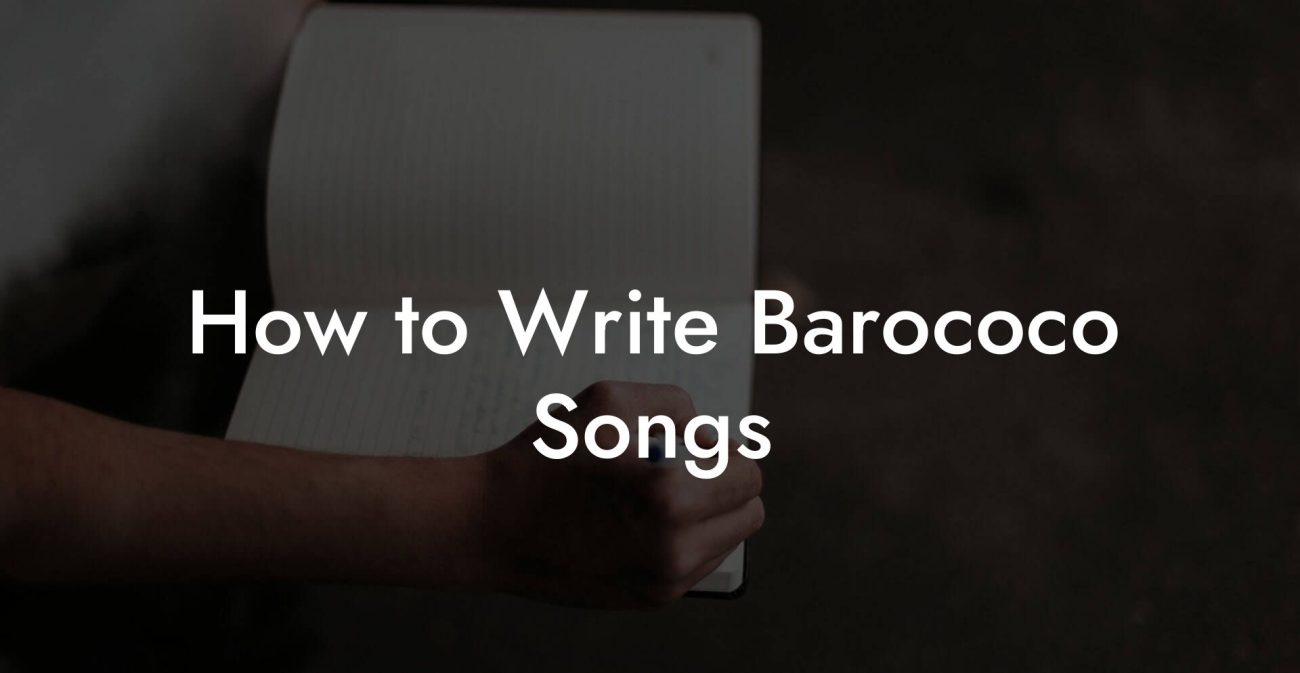 How to Write Barococo Songs