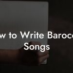How to Write Barococo Songs