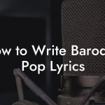 How to Write Baroque Pop Lyrics