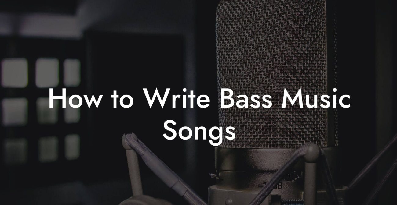 How to Write Bass Music Songs