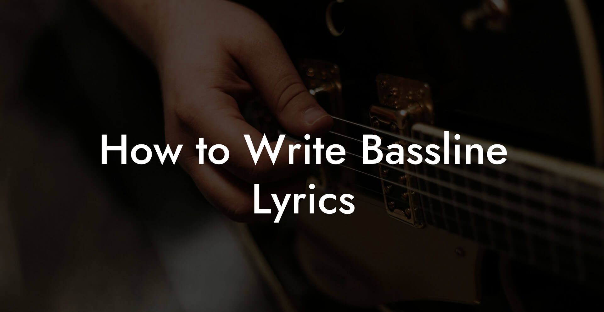 How to Write Bassline Lyrics