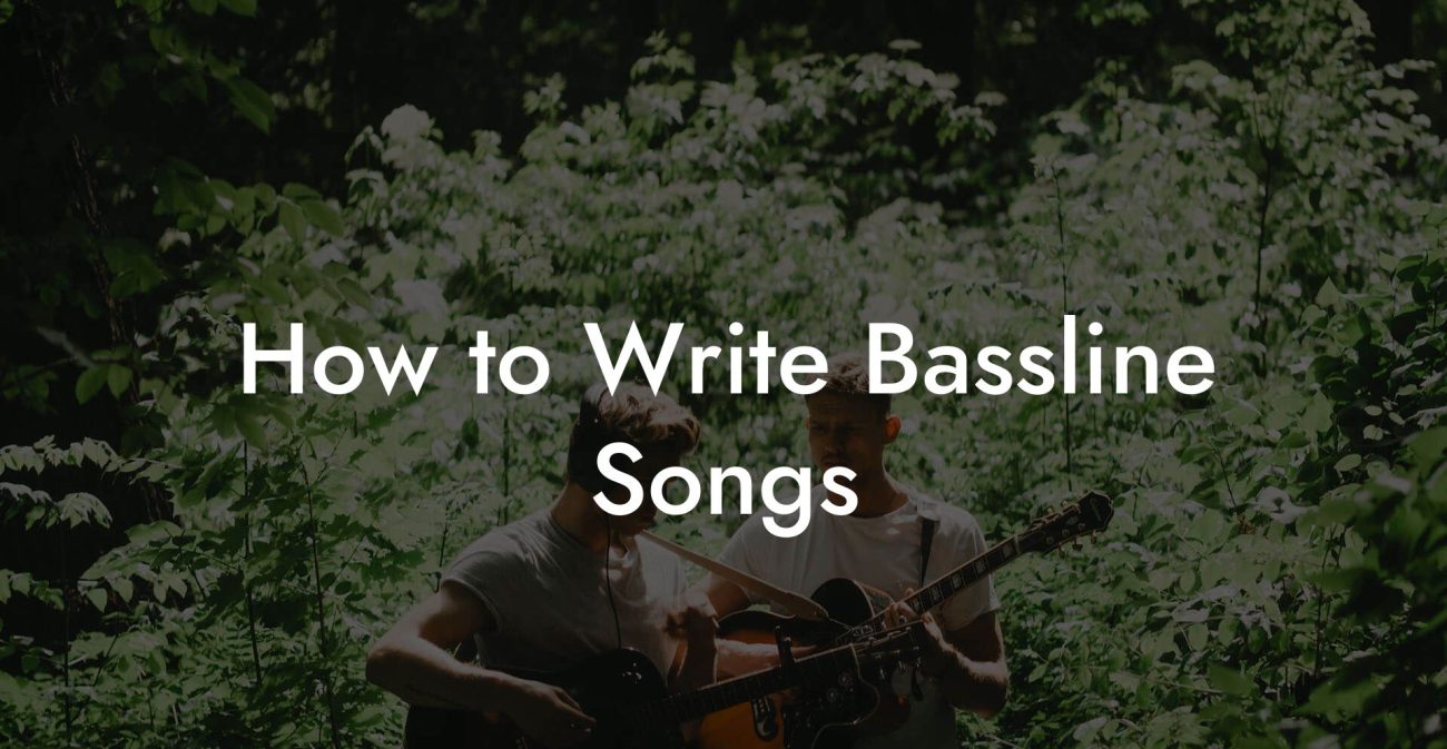 How to Write Bassline Songs