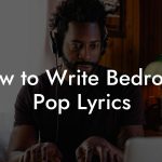 How to Write Bedroom Pop Lyrics