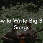 How to Write Big Beat Songs