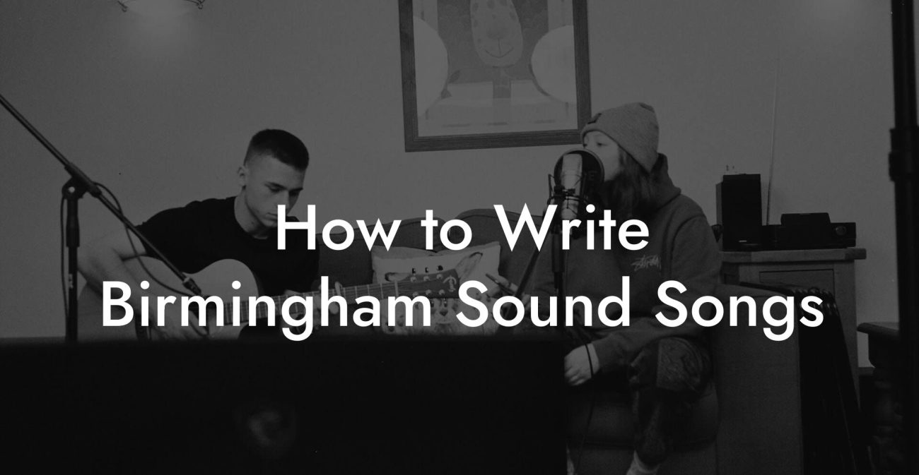 How to Write Birmingham Sound Songs