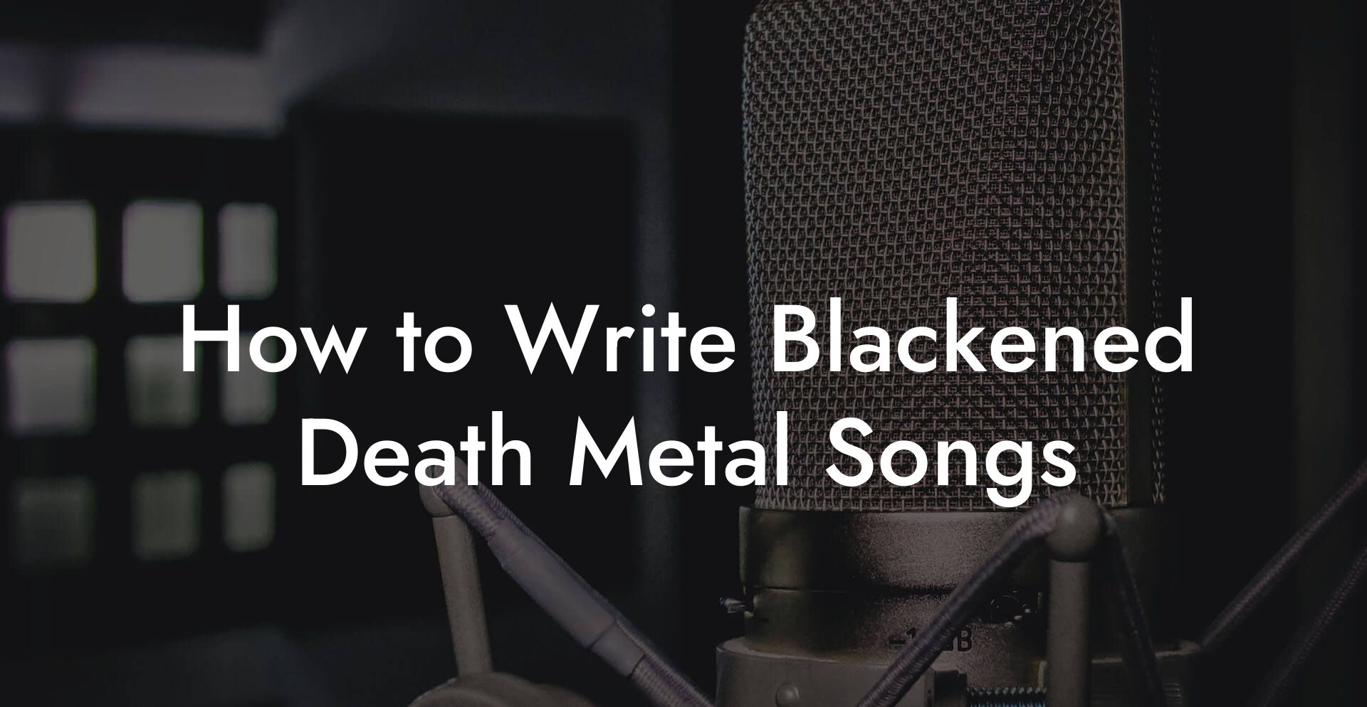 How to Write Blackened Death Metal Songs