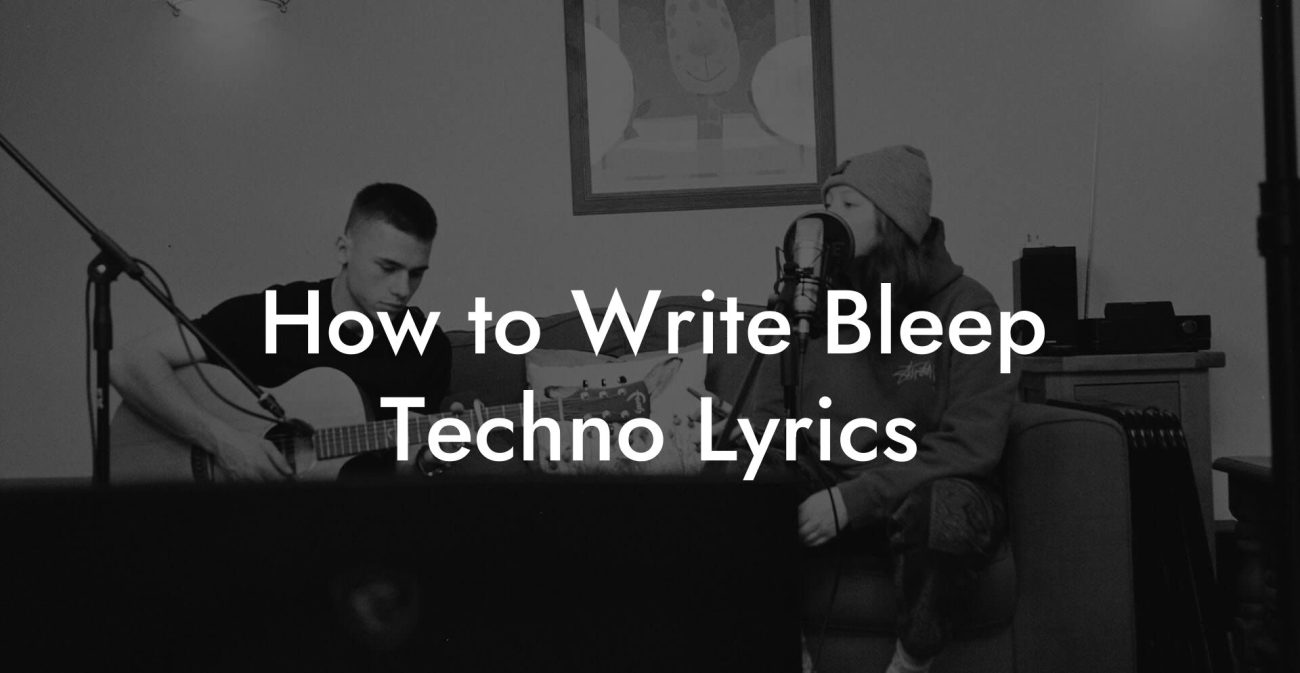 How to Write Bleep Techno Lyrics