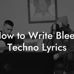 How to Write Bleep Techno Lyrics
