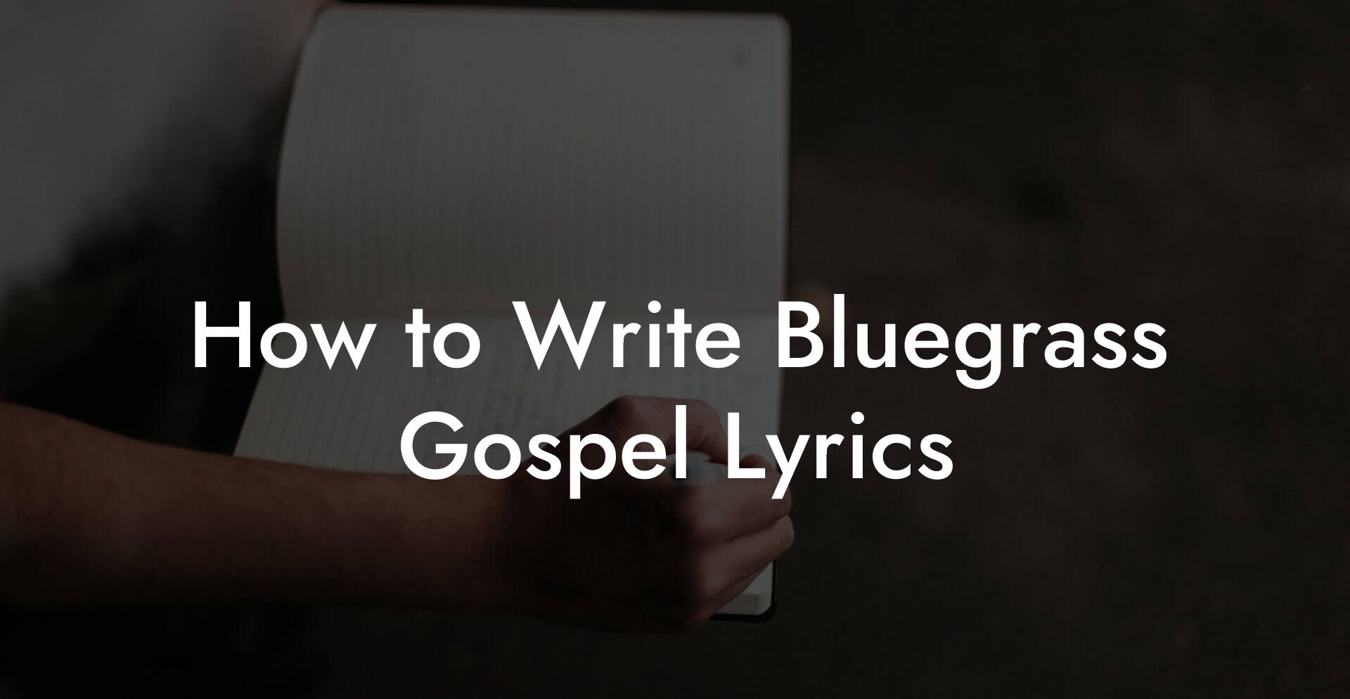 How to Write Bluegrass Gospel Lyrics