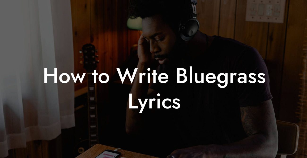 How to Write Bluegrass Lyrics